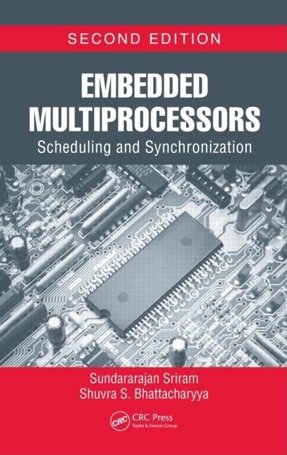 EMBEDDED MULTIPROCESSORS: SCHEDULING AND SYNCHRONIZATION, 2ND EDN
