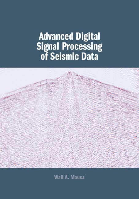 ADVANCED DIGITAL SIGNAL PROCESSING OF SEISMIC DATA