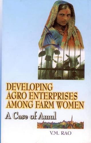 Developing Agro Enterprises Among Farm Women: A Case of Amul
