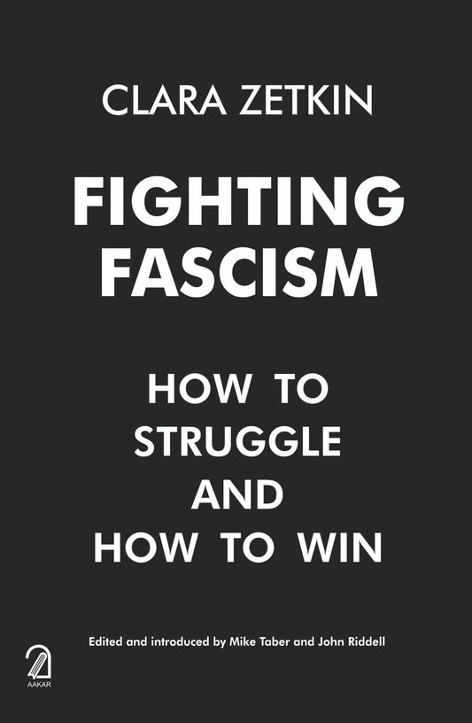 Fighting Fascism: How to Struggle and How to Win
