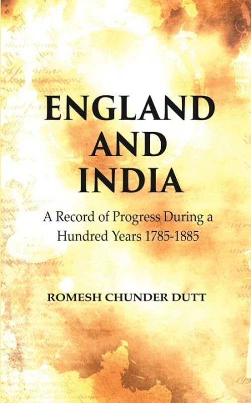 England and India: A Record of Progress During a Hundred Years 1785-1885  - Hardcover