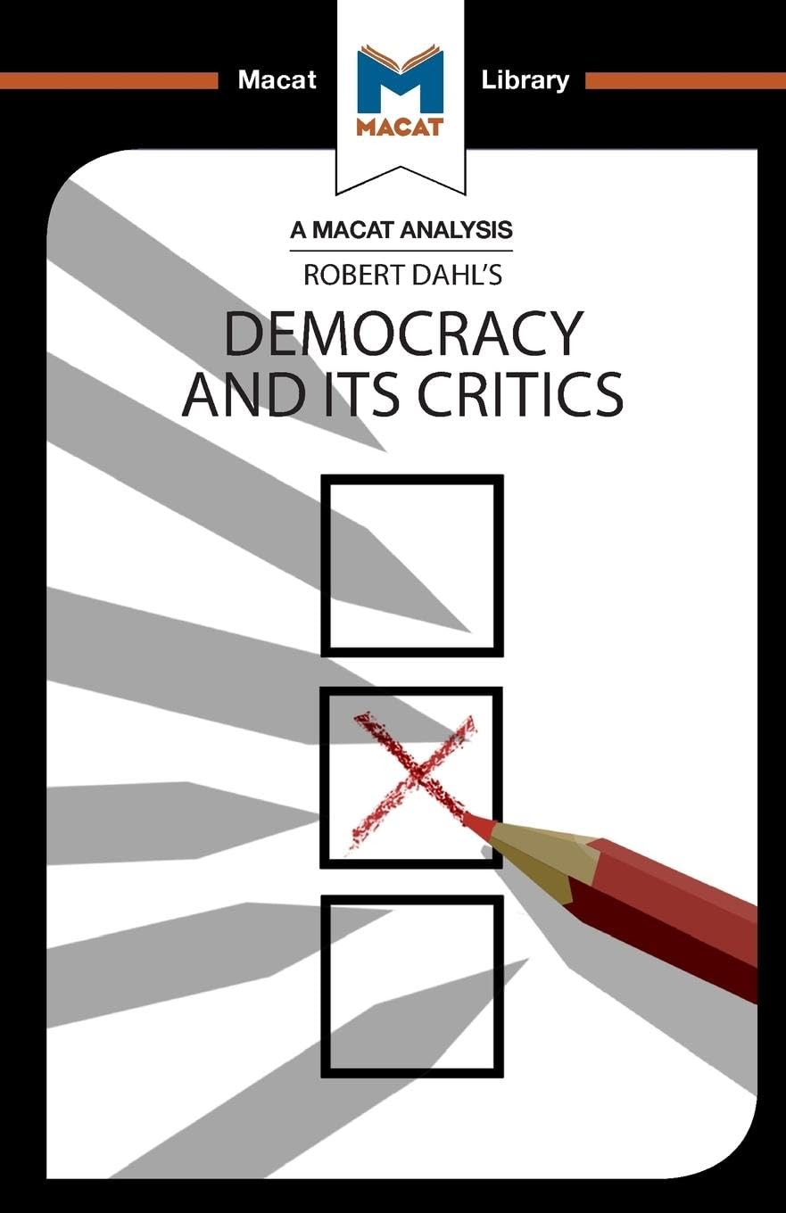 AN ANALYSIS OF ROBERT A. DAHL'S: DEMOCRACY AND ITS CRITICS