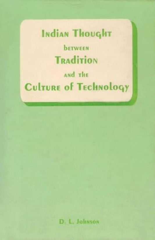 Indian Thought Between Tradition and the Culture of Technology  - Hardcover