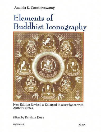 ELEMENTS OF BUDDHIST ICONOGRAPHY: NEW EDITION REVISED & ENLARGED IN ACCORDANCE WITH AUTHOR`S NOTES