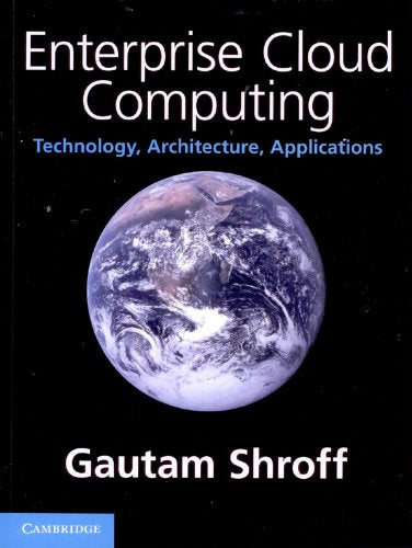 ENTERPRISE CLOUD COMPUTING SOUTH ASIAN EDITION