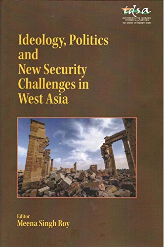 Ideology Politics and New Security Challenges in West Asia