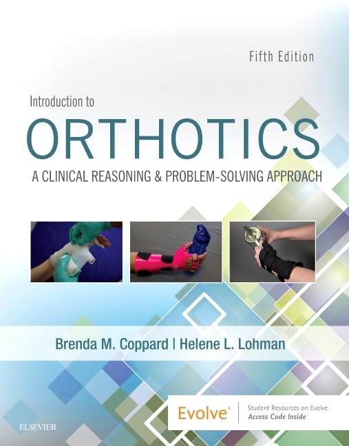 INTRODUCTION TO ORTHOTICS: A CLINICAL REASONING AND PROBLEM-SOLVING APPROACH 5ED