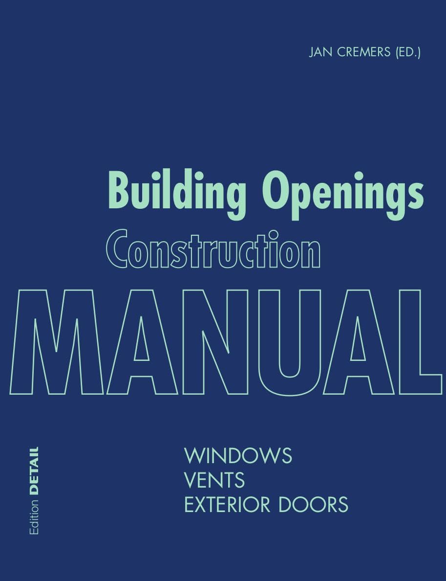 BUILDING OPENINGS CONSTRUCTION MANUAL : WINDOWS, VENTS, EXTERIOR DOORS