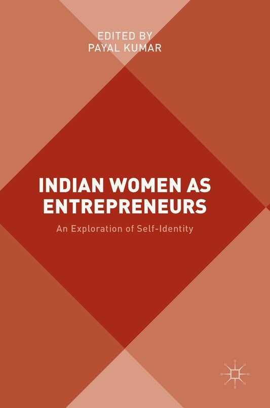 INDIAN WOMEN AS ENTREPRENEURS: AN EXPLORATION OF SELF-IDENTITY