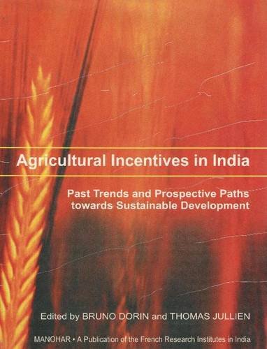 AGRICULTURAL INCENTIVES IN INDIA: PAST TRENDS AND PROSPECTIVE PATHS TOWARDS SUSTAINABLE DEVELOPMENT