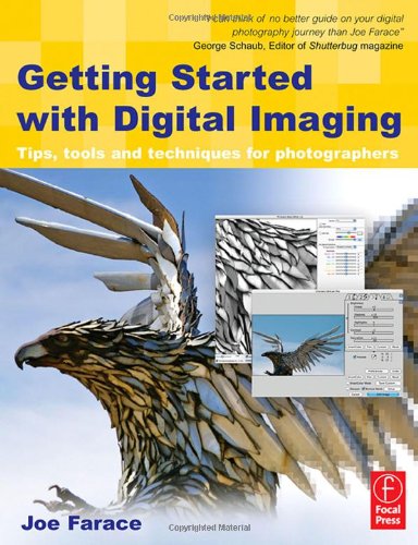 GETTING STARTED WITH DIGITAL IMAGING TIPS TOOLS AND TECHNIQUES FOR PHOTOGRAPHERS (Paperback 2007)