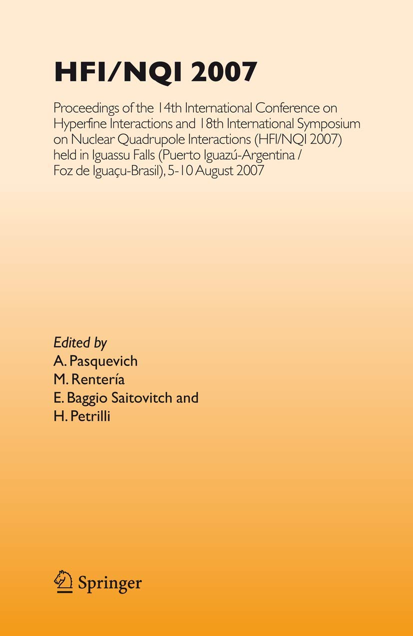 HFI/NQI 2007: PROCEEDINGS OF THE 14TH INTERNATIONAL CONFERENCE ON HYPERFINE INTERACTIONS AND 18TH INTERNATIONAL SYMPOSIUM ON NUCLEAR QUADRUPOLE