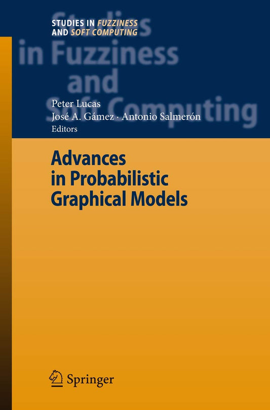 ADVANCES IN PROBABILISTICS GRAPHICAL MODELS