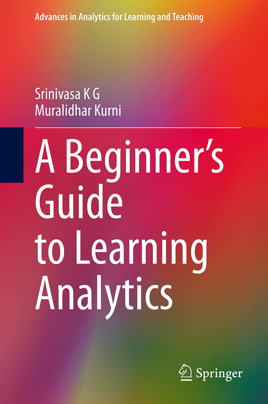 BEGINNER’S GUIDE TO LEARNING ANALYTICS
