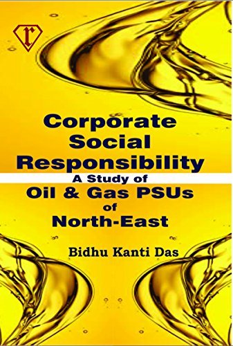 Corporate Social Responsibility: A study of Oil and Gas PSUs of North East