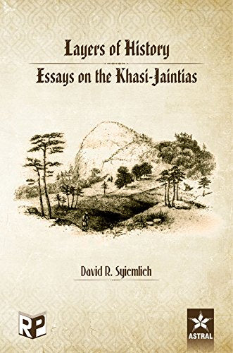 Layers of History: Essays on the Khasi Jaintias