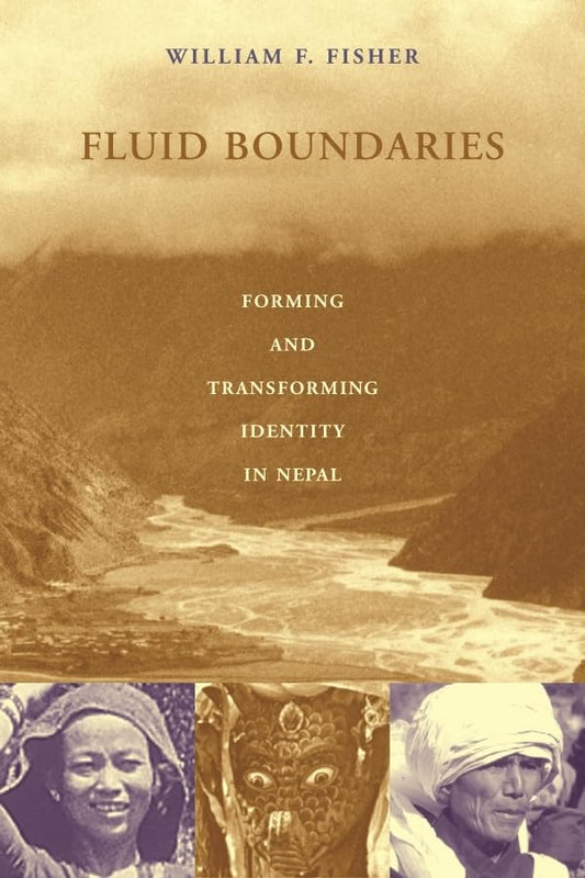 FLUID BOUNDARIES: FORMING AND TRANSFORMING IDENTITY IN NEPAL