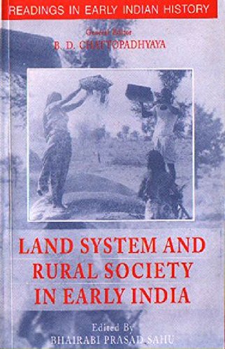 LAND SYSTEM AND RURAL SOCIETY IN EARLY INDIA