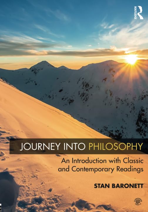 JOURNEY INTO PHILOSOPHY: AN INTRODUCATION WITH CLASSIC AND CONTEMPORARY READINGS