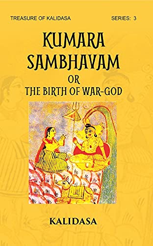 KUMAR SHAMBHAVAM Or THE BIRTH OF WAR-GOD: Treasure of Kalidasa series: 3 - HB