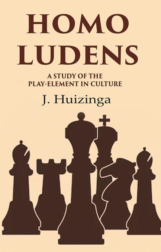 Homo Ludens: A Study of the PlayElement in Culture - Paperback