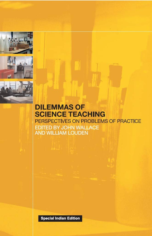 DILEMMAS OF SCIENCE TEACHING: PERSPECTIVES ON PROBLEMS OF PRACTICE