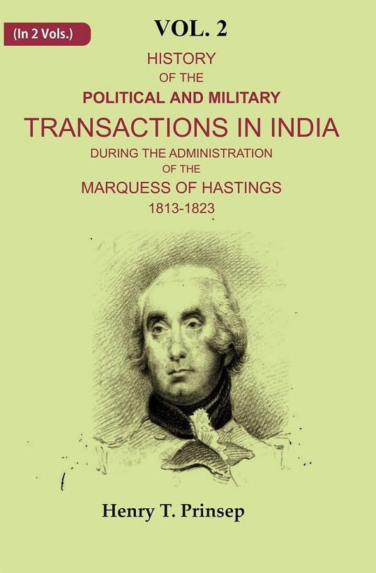 History of the Political and Military Transactions in India During the Administration of the Marquess of Hastings 1813-1823  VOL. 2ND - Hardcover