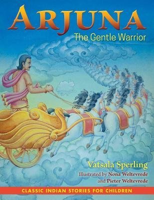 ARJUNA: THE GENTLE WARRIOR, SPERLING, VATSALA