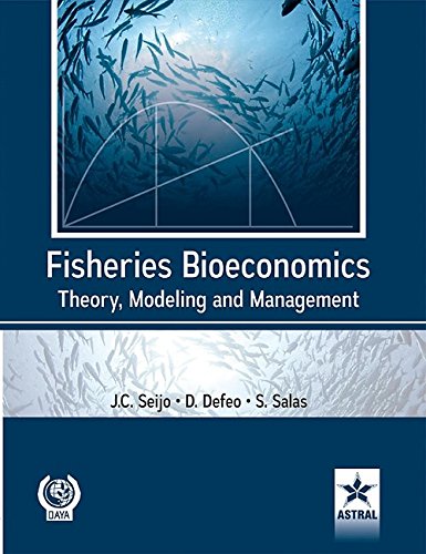 Fisheries Bioeconomics: Theory Modeling and Management