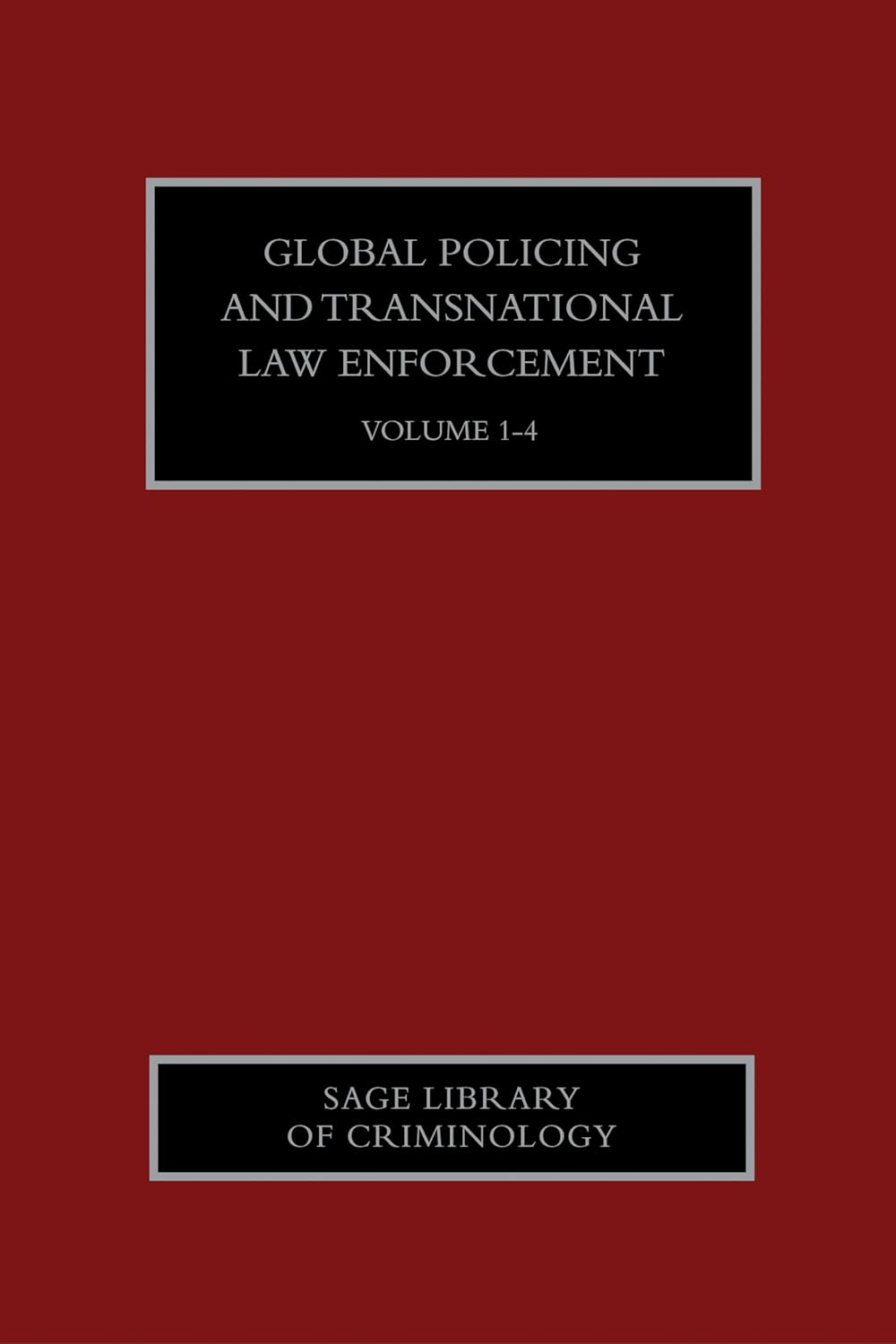 GLOBAL POLICING AND TRANSNATIONAL LAW ENFORCEMENT, 4 VOLUMES SET