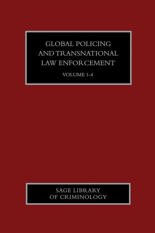 GLOBAL POLICING AND TRANSNATIONAL LAW ENFORCEMENT, 4 VOLUMES SET