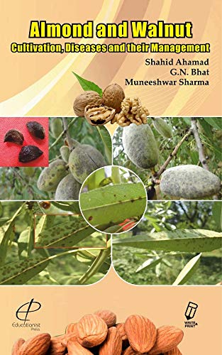 Almond And Walnut : Cultivation, Diseases And Their Management
