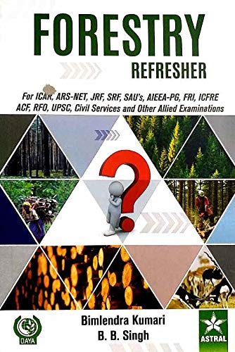 Forestry Refresher: For ICAR ARS NET JRF SRF SAU's SIEEA-PG FRI ICFRE ACF RFO UPSC Civil Services and Other Allied Examinations