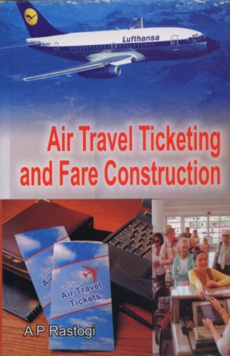 Air Travel Ticketing and Fare Construction