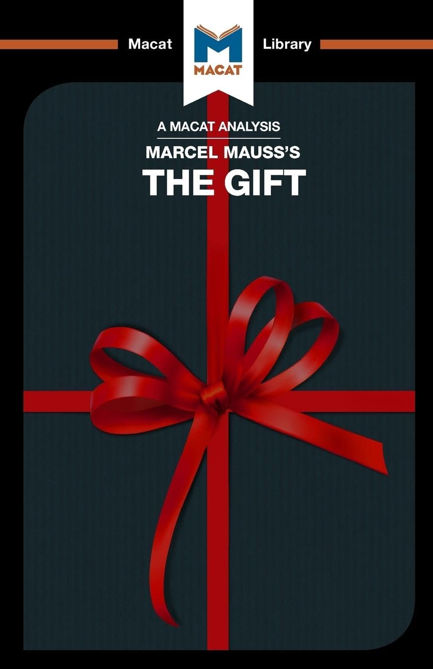 AN ANALYSIS OF MARCEL MAUSS'S THE GIFT: THE FORM AND REASON FOR EXCHANGE IN ARCHAIC SOCIETIES