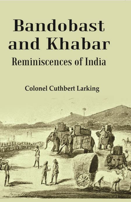 Bandobast and Khabar: Reminiscences of India  - Hardcover
