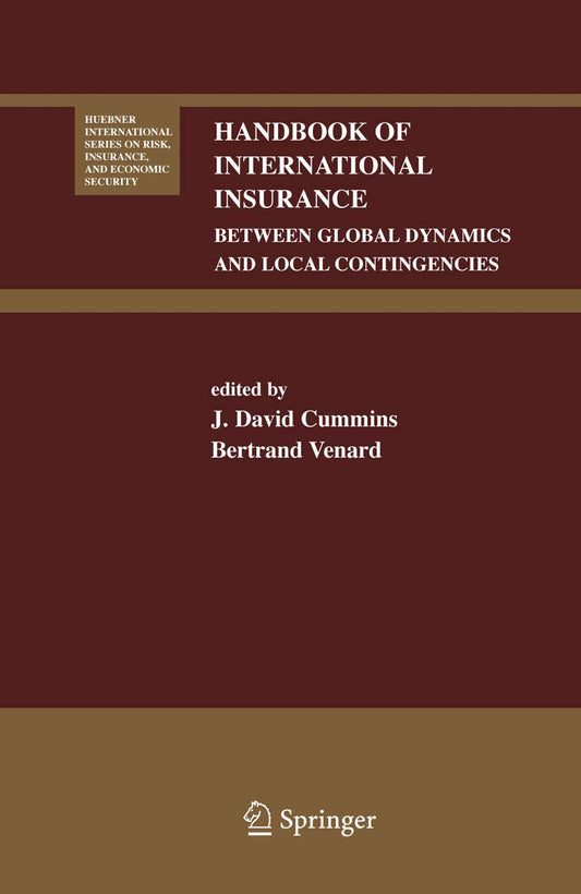 HANDBOOK OF INTERNATIONAL INSURANCE: BETWEEN GLOBAL DYNAMICS AND LOCAL CONTINGENCIES