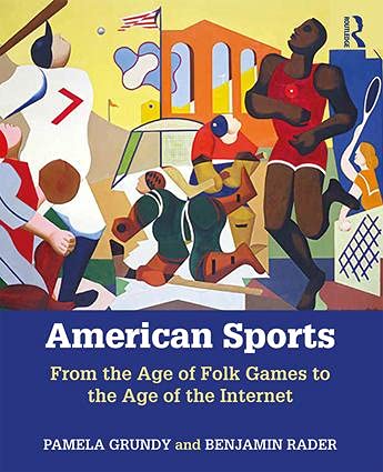 AMERICAN SPORTS : FROM THE AGE OF FOLK GAMES TO THE AGE OF THE INTERNET, 8TH EDITION