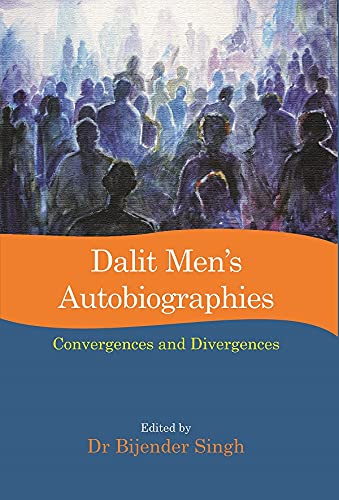 Dalit Men’s Autobiographies: Convergences and Divergences  - Hardcover