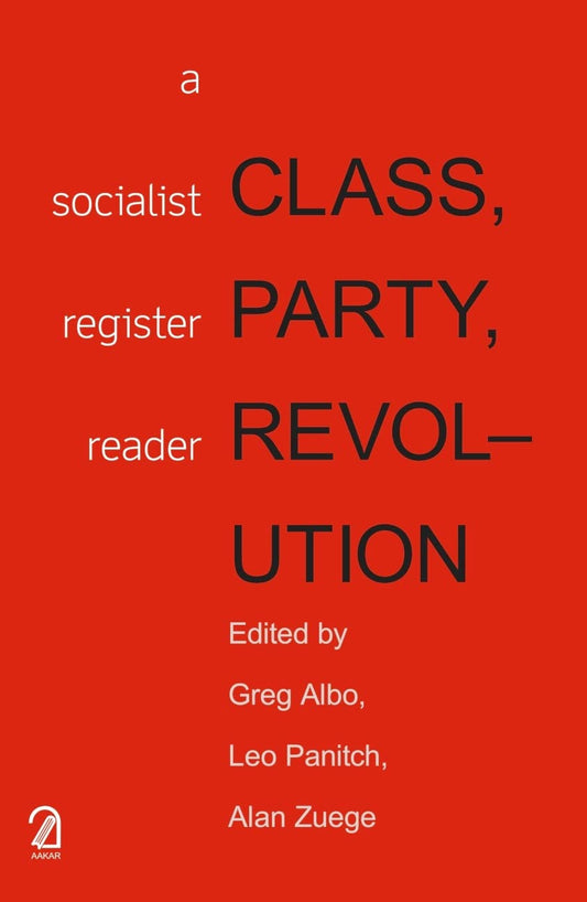 Class, Party, Revolution: A Socialist Register Reader