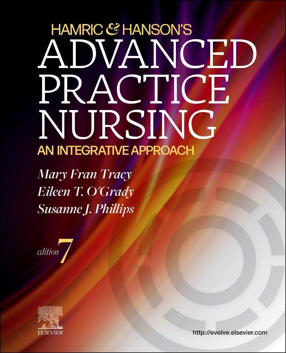 HAMRIC AND HANSON'S ADVANCED PRACTICE NURSING: AN INTEGRATIVE APPROACH 7ED