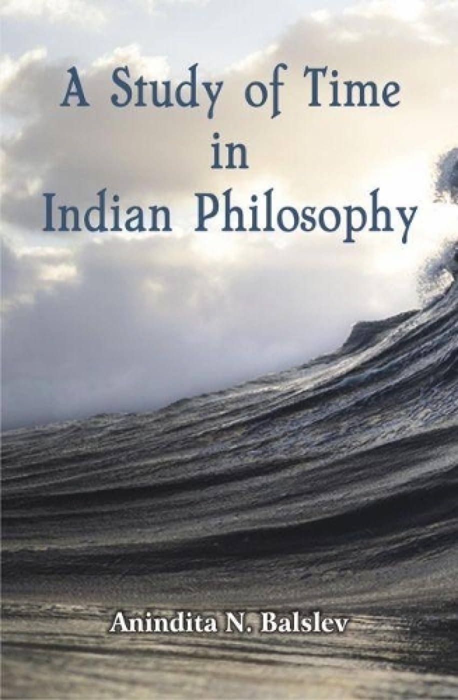 A Study of Time in Indian Philosophy -Hardcover