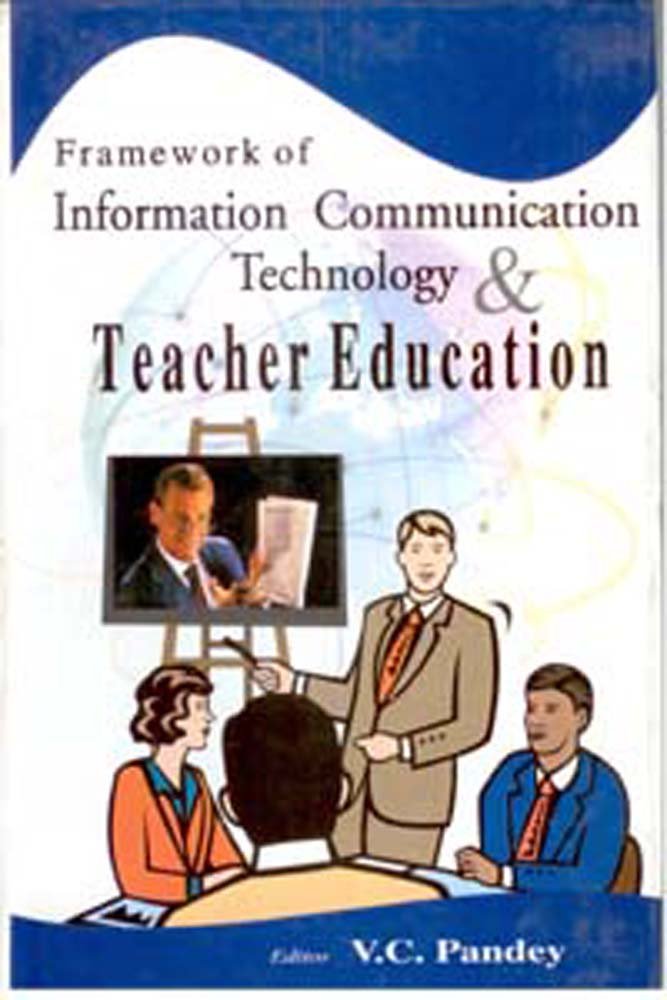 Information Communication Technology and Education (Framework of Information Communication Technology's and Teacher Education) - HARDCOVER