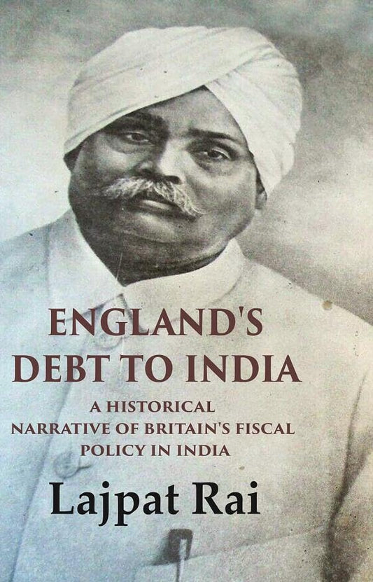 England's Debt to India A Historical Narrative of Britain's Fiscal Policy in India  - Paperback