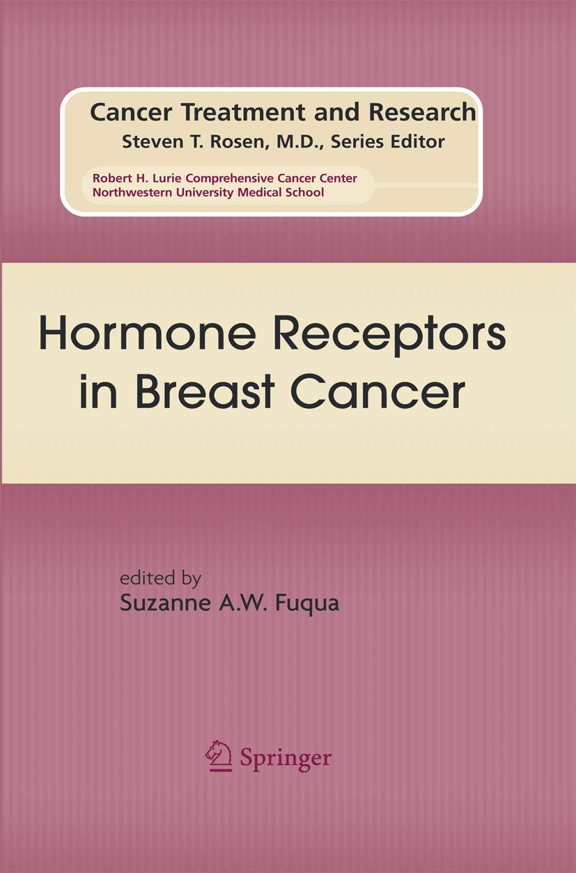 HORMONE RECEPTORS IN BREAST CANCER (CANCER TREATMENT AND RESEARCH, VOLUME 147)