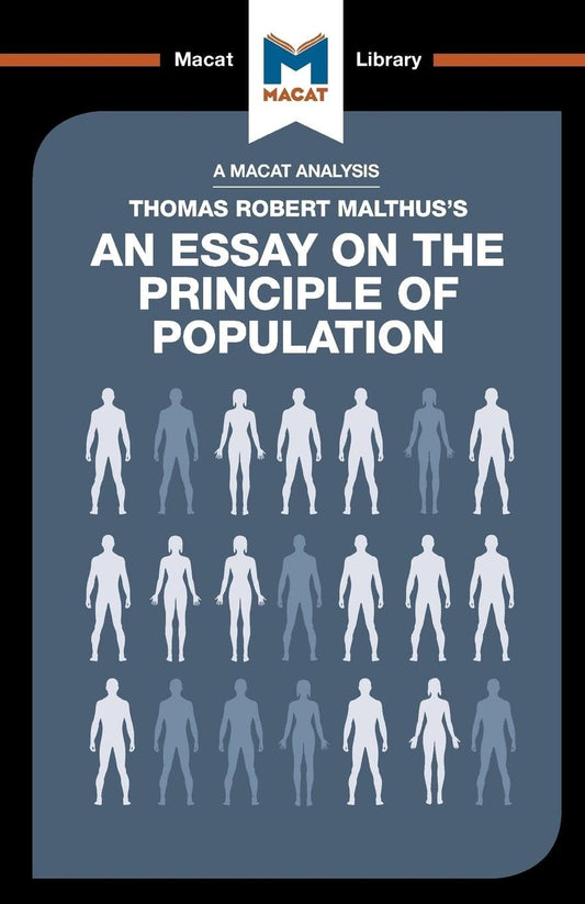 AN ANALYSIS OF THOMAS ROBERT MALTHUS'S: AN ESSAY ON THE PRINCIPLE OF POPULATIONS