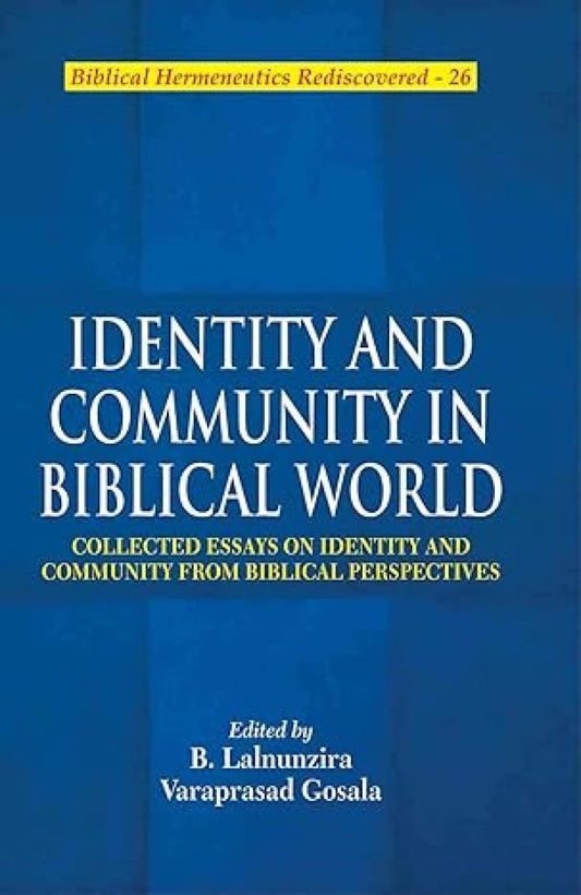 Identity and Community in Biblical World: Collected Essays on Identity and Community from Biblical Per
spectives