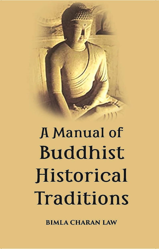 A Manual Of Buddhist Historical Traditions (Saddhamma-Sangaha) - HARDCOVER