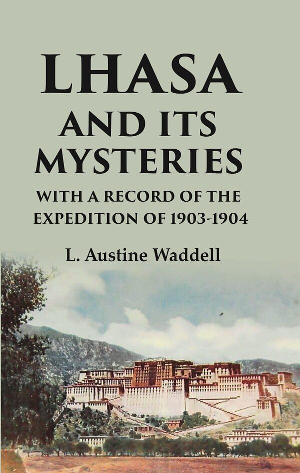 Lhasa and its mysteries with a record of the expedition of 1903-1904 - Paperback