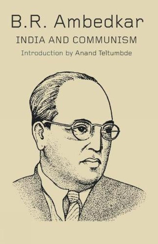 B.R. Ambedkar : India and Communism